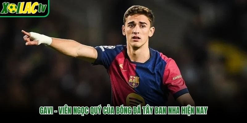 Gavi – Viên Ngọc Quý Của Bóng Đá Tây Ban Nha Hiện Nay