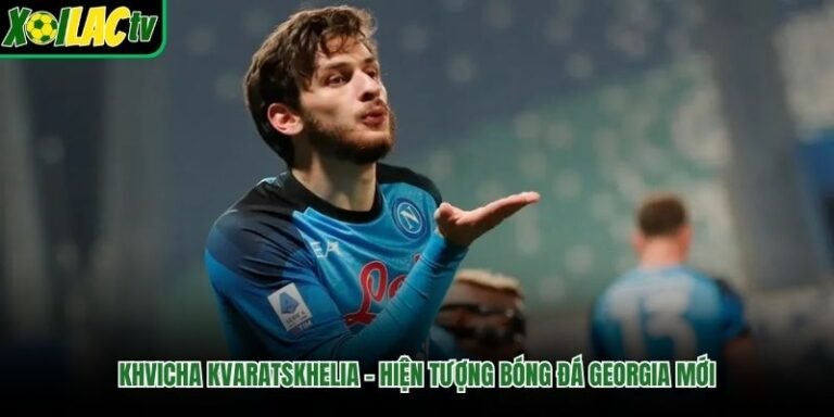 Khvicha Kvaratskhelia – Hiện Tượng Bóng Đá Georgia Mới