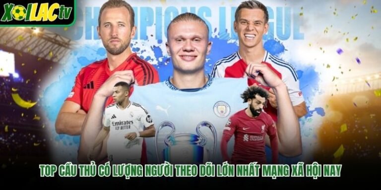 Top Cầu Thủ Có Lượng Người Theo Dõi Lớn Nhất Mạng Xã Hội Nay